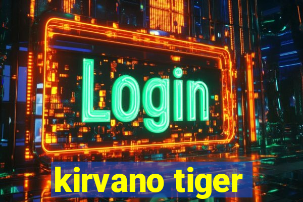 kirvano tiger